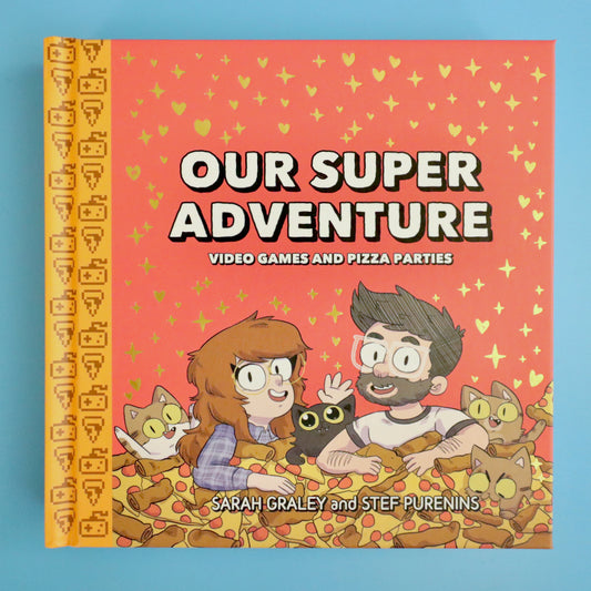 Our Super Adventure: Video Games and Pizza Parties Hardback Book